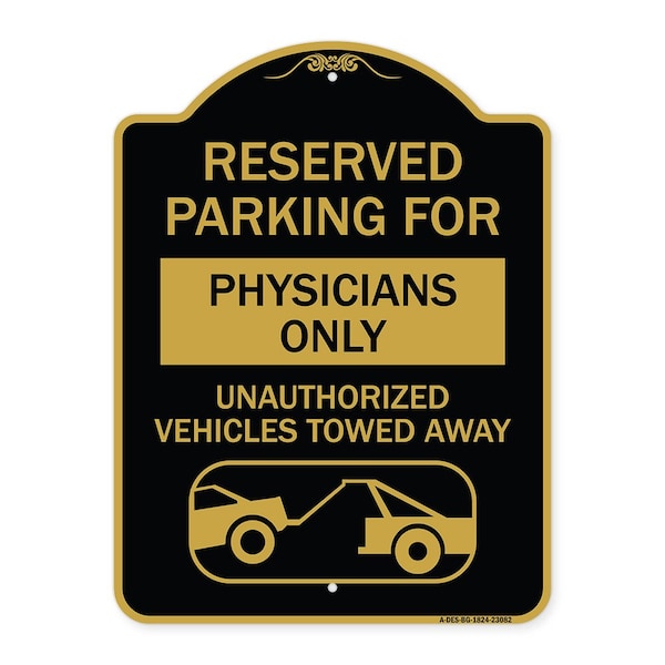 Reserved Parking for Physicians Only Unauthorized Vehicles Towed Away, Black & Gold, BG-1824-23082